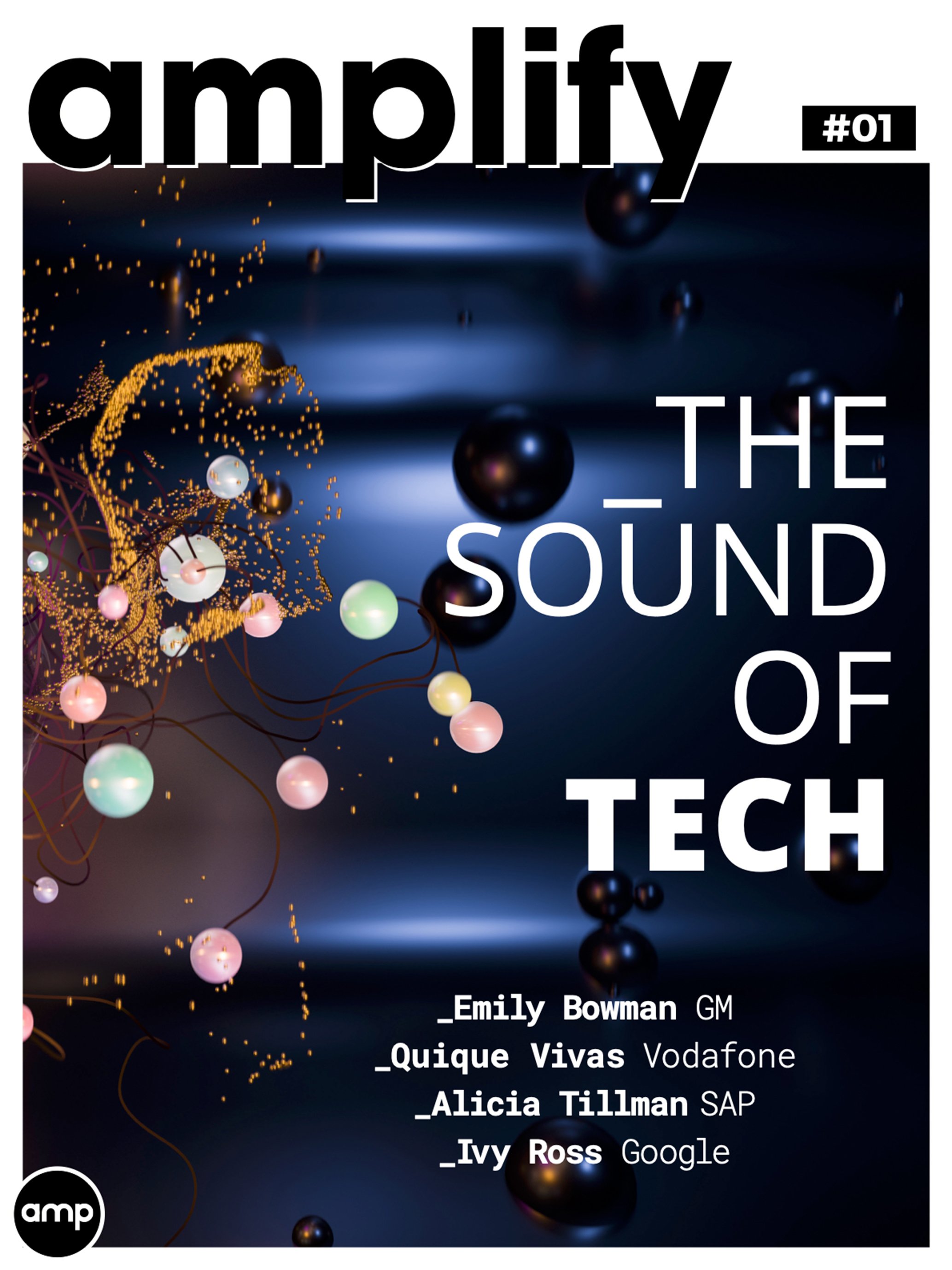 A modern graphic design poster for 'amplify' issue #01 titled 'The Sound of Tech' featuring abstract digital elements, floating spheres, and glowing lines. The bottom left corner has a small black circle with 'amp' in white. The poster lists contributors: Emily Bowman (GM), Quique Vivas (Vodafone), Alicia Tillman (SAP), and Ivy Ross (Google).