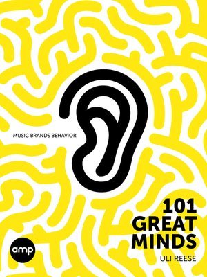 Book cover titled '101 Great Minds' by Uli Rees, featuring a yellow maze design with a large black and white ear illustration in the center and the tagline 'Music Brands Behavior.'
